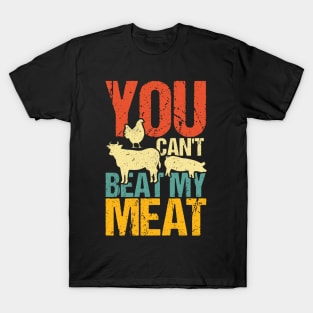 You Can't Beat My Meat T-Shirt